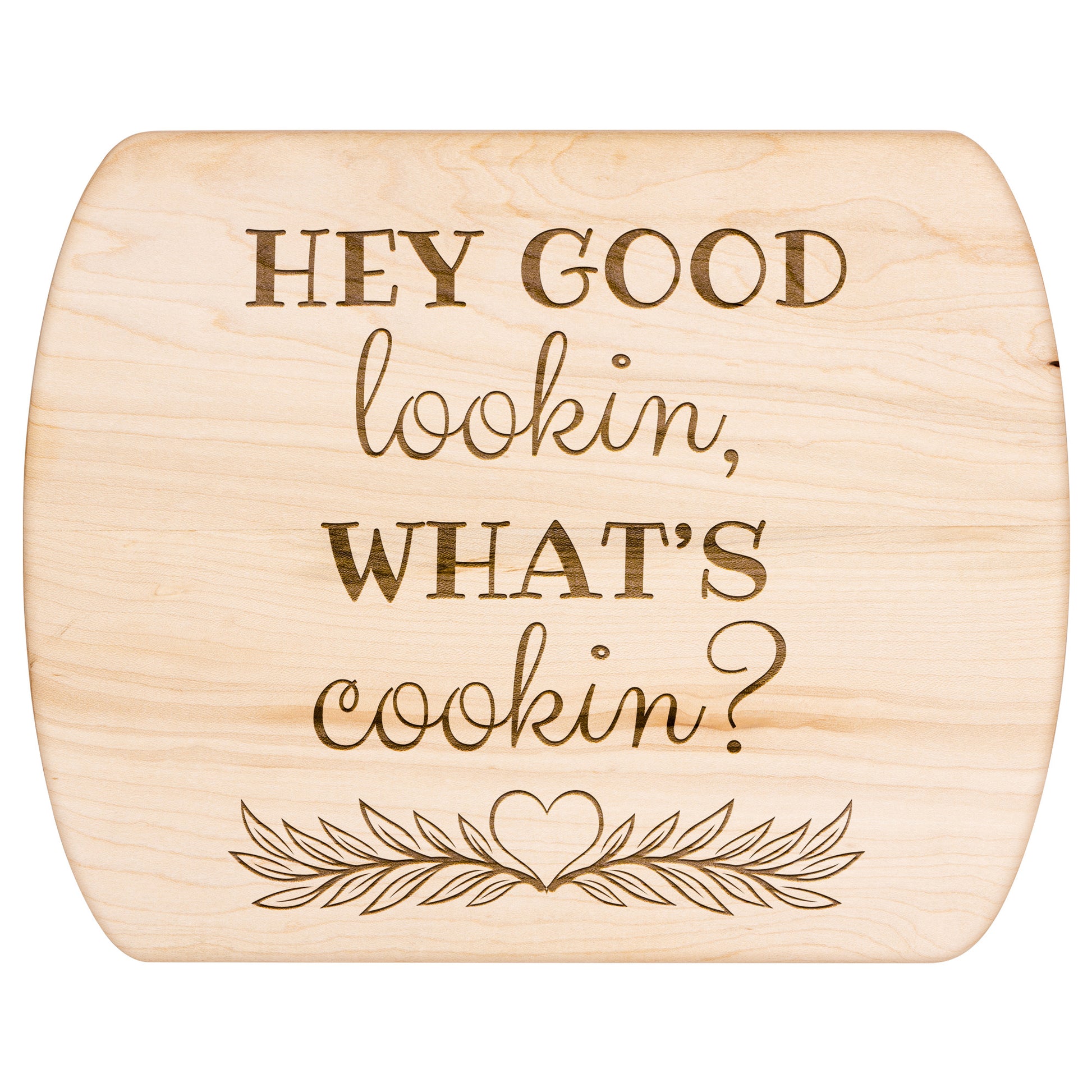 Cutting Board - Hey Good Lookin What's Cookin? - ELISERIE
